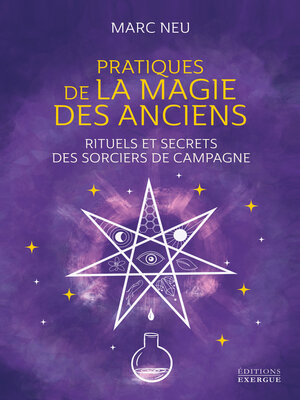 cover image of Pratiques de la magie des Anciens--Rituels et secrets des sorciers de campagne